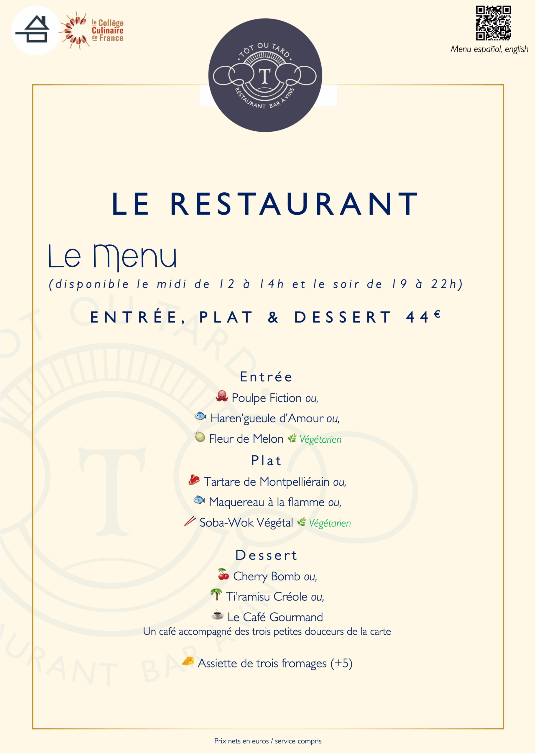 Menu du restaurant Tôt ou Tard, Collège Culinaire de France. Entrée, Plat & Dessert à 44€. Plats variés, options végétariennes.