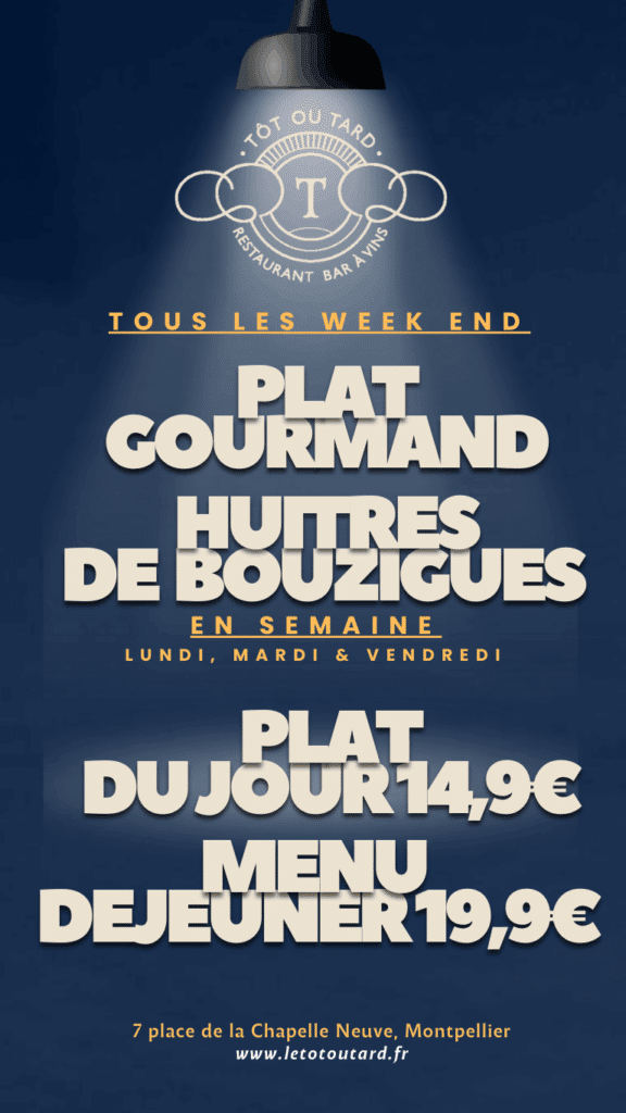 Logo Tôt ou Tard, Restaurant Bar à Vins. WE: Plat Gourmand, Huîtres de Bouzigues. Semaine: Plat du Jour 14,9€, Menu Déjeuner 19,9€. letotoutard.fr